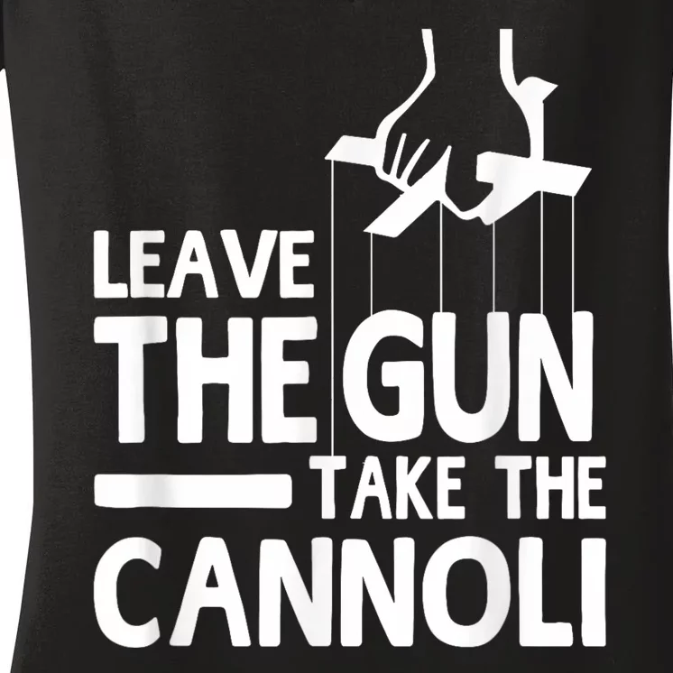 Leave The Gun Take The Cannoli Women's V-Neck T-Shirt