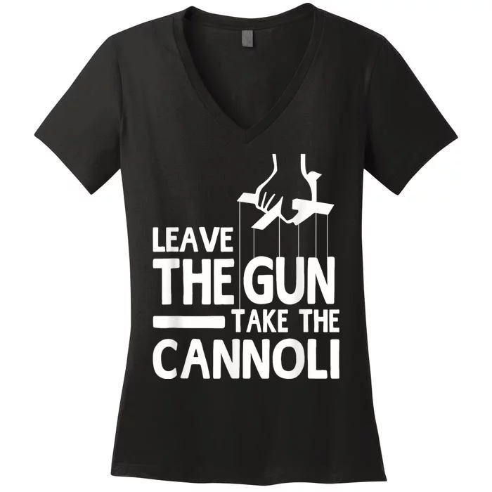 Leave The Gun Take The Cannoli Women's V-Neck T-Shirt