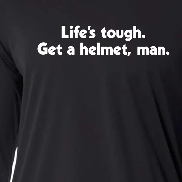 Lifes Tough. Get A Helmet Man. Cooling Performance Long Sleeve Crew