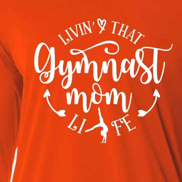 Livin That Gymnast Mom Life Mothers Day Present Sport Mom Cool Gift Cooling Performance Long Sleeve Crew