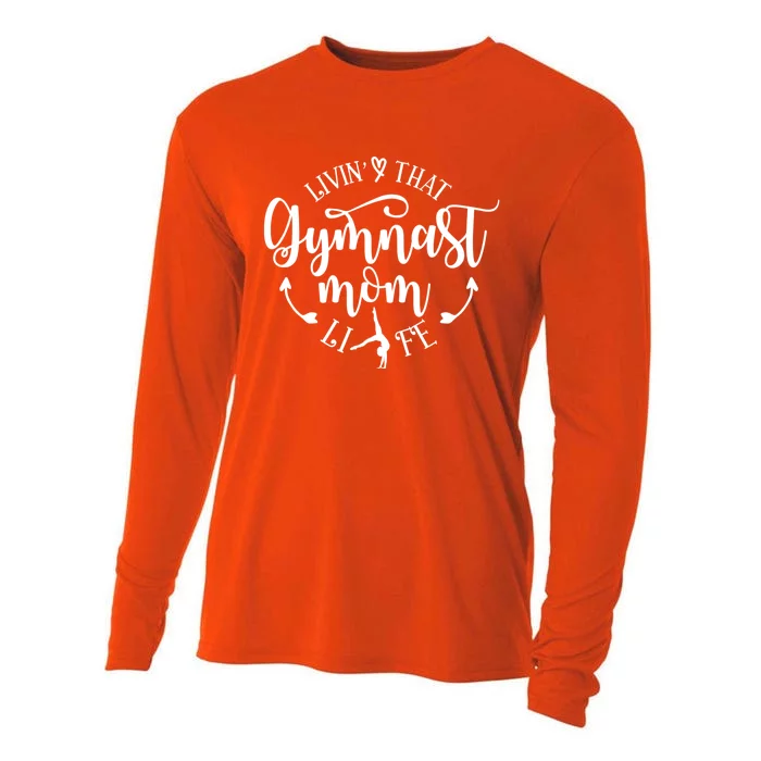 Livin That Gymnast Mom Life Mothers Day Present Sport Mom Cool Gift Cooling Performance Long Sleeve Crew