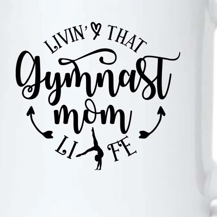 Livin That Gymnast Mom Life Mothers Day Present Sport Mom Cool Gift Black Color Changing Mug