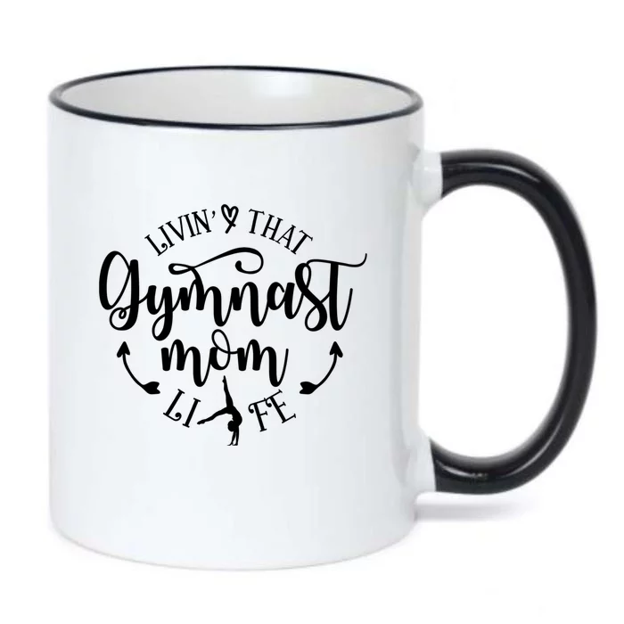 Livin That Gymnast Mom Life Mothers Day Present Sport Mom Cool Gift Black Color Changing Mug