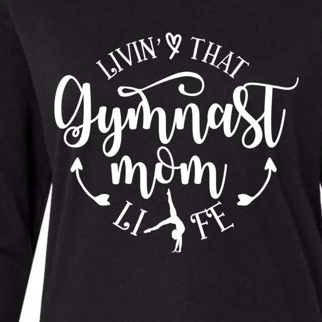 Livin That Gymnast Mom Life Mothers Day Present Sport Mom Cool Gift Womens Cotton Relaxed Long Sleeve T-Shirt