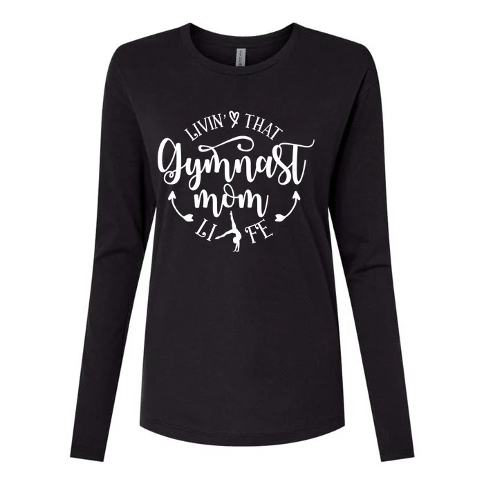 Livin That Gymnast Mom Life Mothers Day Present Sport Mom Cool Gift Womens Cotton Relaxed Long Sleeve T-Shirt