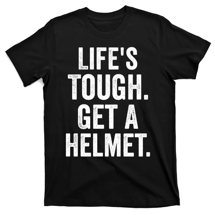 LifeS Tough Get A Helmet Man Funny Vintage T-Shirt