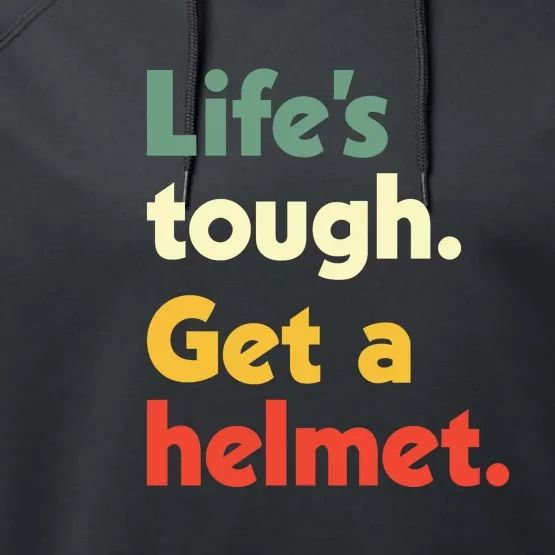 Lifes Tough. Get A Helmet. Performance Fleece Hoodie