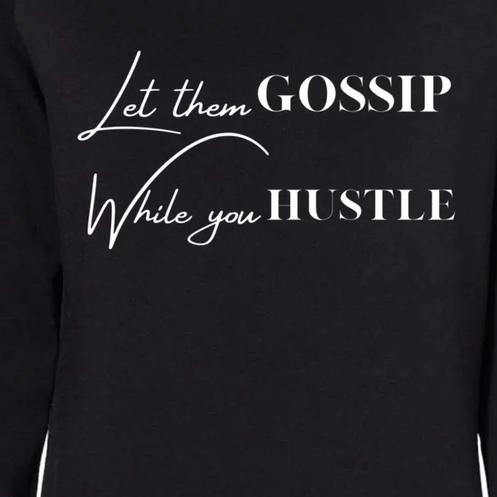 Let Them Gossip Womens California Wash Sweatshirt