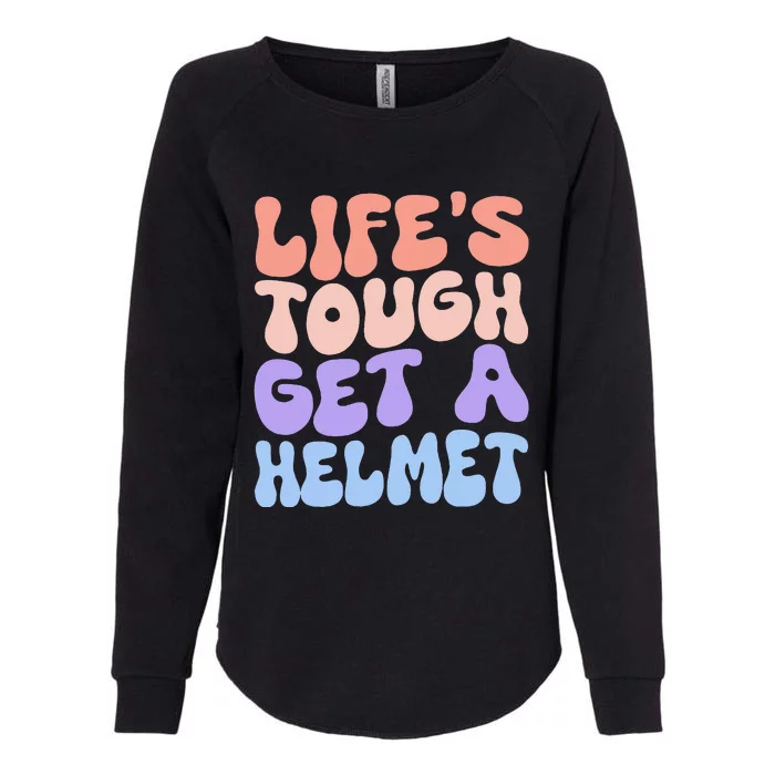 Lifes Tough Get A Helmet Womens California Wash Sweatshirt