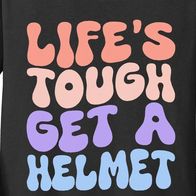 Lifes Tough Get A Helmet Kids Long Sleeve Shirt