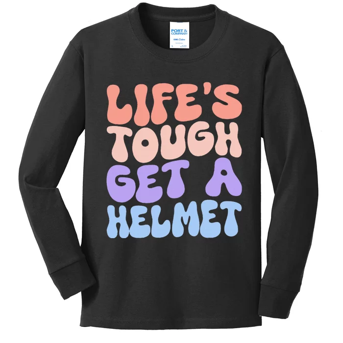 Lifes Tough Get A Helmet Kids Long Sleeve Shirt