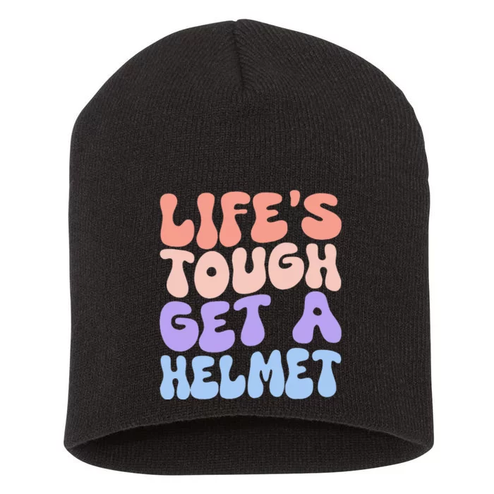 Lifes Tough Get A Helmet Short Acrylic Beanie