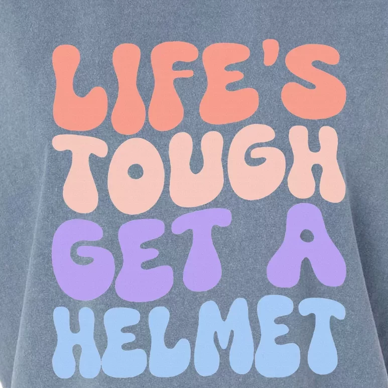 Lifes Tough Get A Helmet Garment-Dyed Women's Muscle Tee