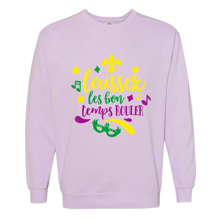 Let The Good Times Roll Mardi Gras Parade Masquerade Party Meaningful Gift Garment-Dyed Sweatshirt