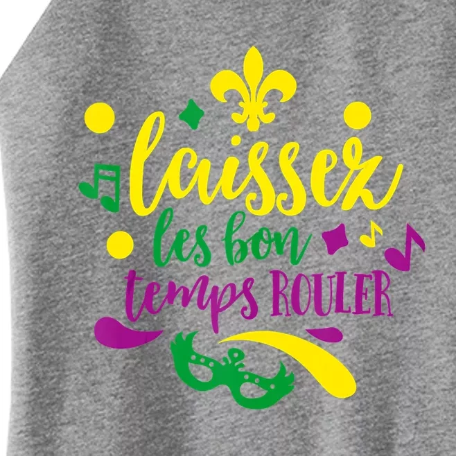 Let The Good Times Roll Mardi Gras Parade Masquerade Party Meaningful Gift Women’s Perfect Tri Rocker Tank