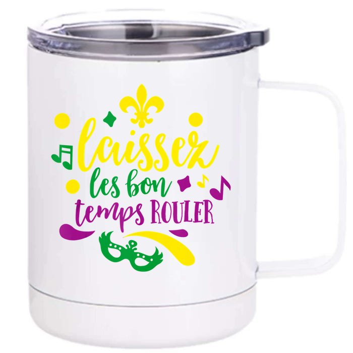 Let The Good Times Roll Mardi Gras Parade Masquerade Party Meaningful Gift Front & Back 12oz Stainless Steel Tumbler Cup