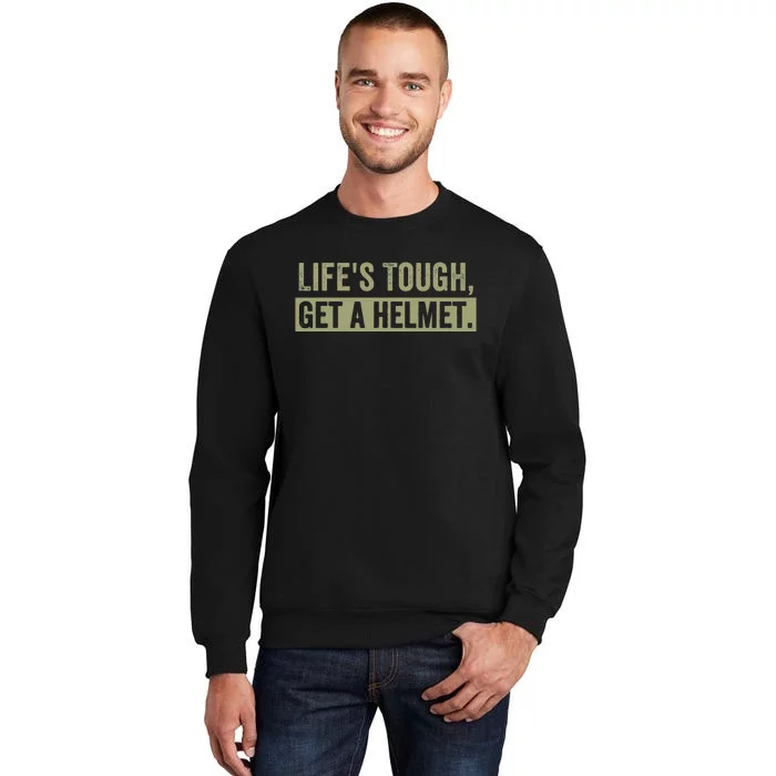 LifeS Tough Get A Helmet Man Funny Vintage Sweatshirt