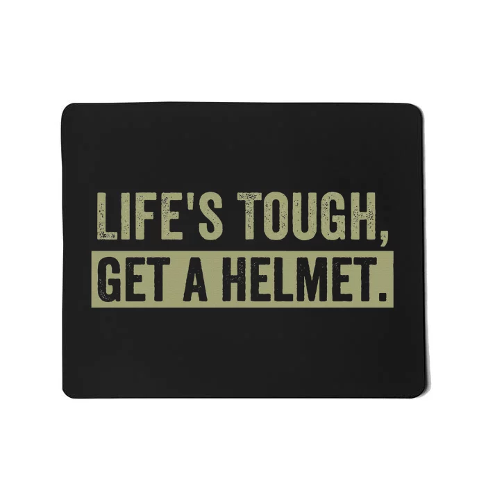 LifeS Tough Get A Helmet Man Funny Vintage Mousepad