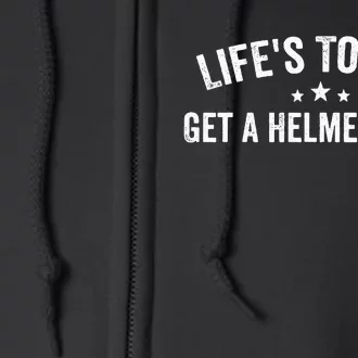 Life's Tough Get a Helmet Man Funny Retro Full Zip Hoodie