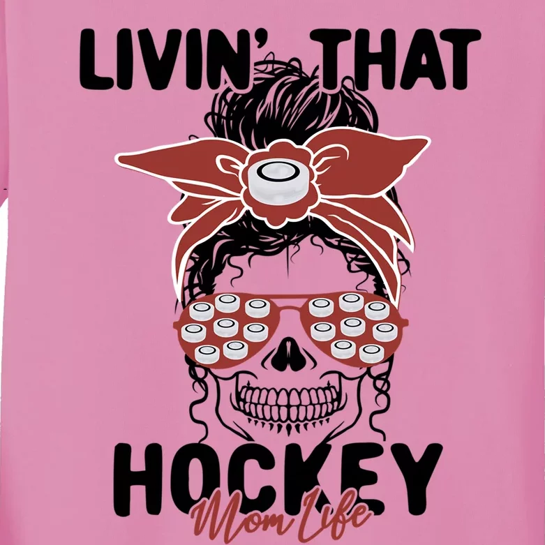 Livin That Hockey Life Momlife Skull Cool Mom Sports Fan Gift Kids Long Sleeve Shirt