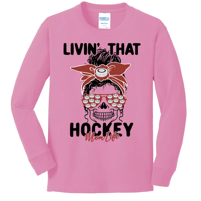 Livin That Hockey Life Momlife Skull Cool Mom Sports Fan Gift Kids Long Sleeve Shirt