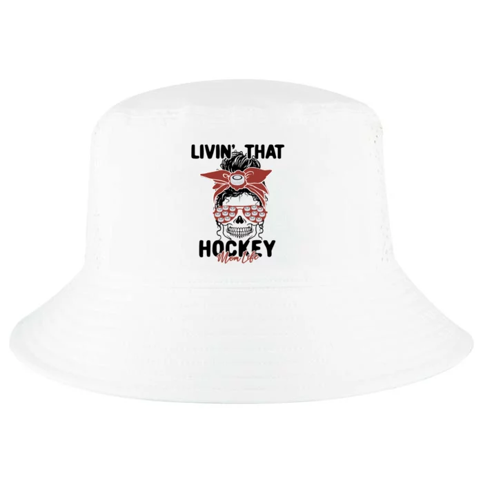 Livin That Hockey Life Momlife Skull Cool Mom Sports Fan Gift Cool Comfort Performance Bucket Hat