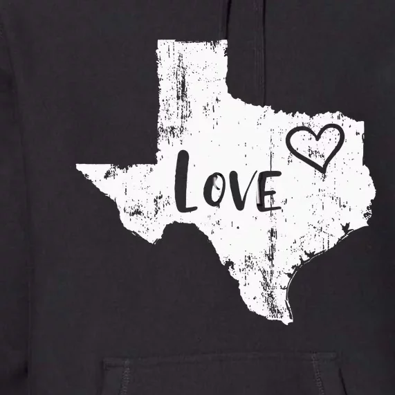 Love Texan Home Texas State Gift Premium Hoodie