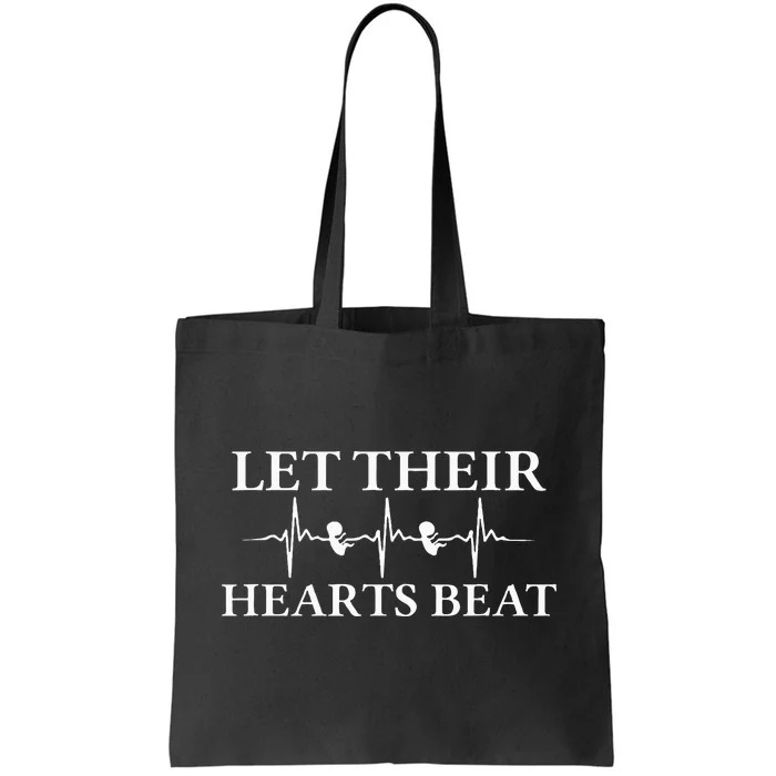 Let Their Hearts Beat Pro Life Anti Abortion Tote Bag