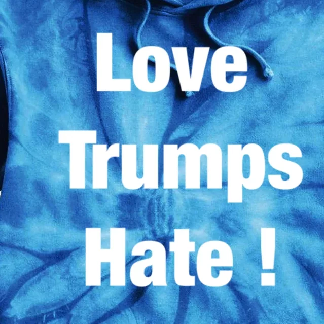 Love Trumps Hate Cool Gift Tie Dye Hoodie