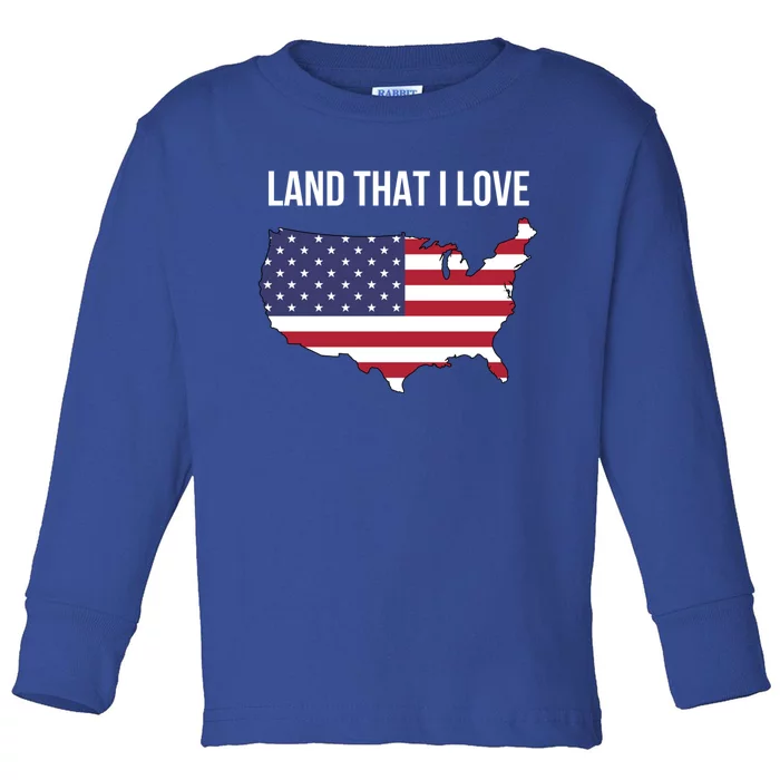 Land That I Love America Usa Flag Patriotic Gift Toddler Long Sleeve Shirt