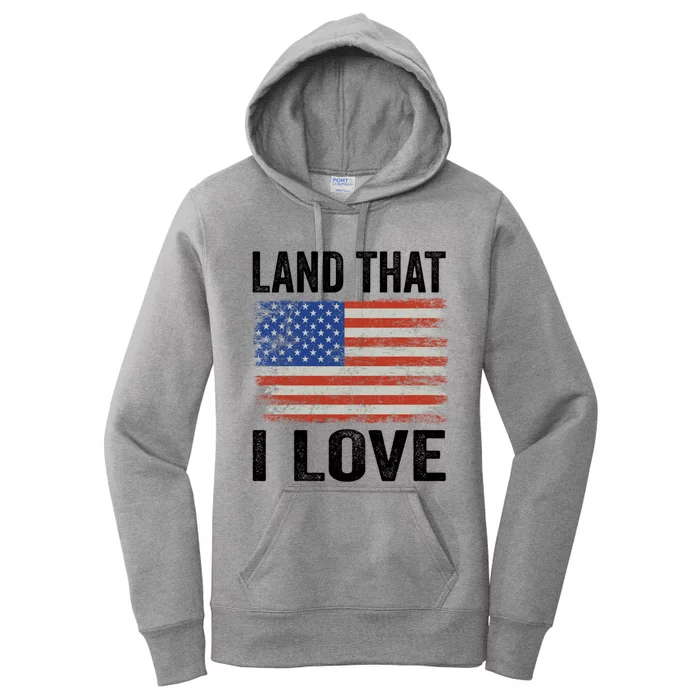 Land That I Love American Flag 4th Of July Cute Gift Women's Pullover Hoodie