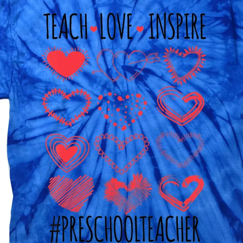 Love Teach Inspire Valentine’s Day Preschool Teacher Heart Great Gift Tie-Dye T-Shirt