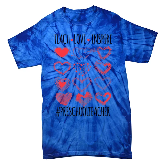 Love Teach Inspire Valentine’s Day Preschool Teacher Heart Great Gift Tie-Dye T-Shirt