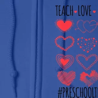 Love Teach Inspire Valentine’s Day Preschool Teacher Heart Great Gift Full Zip Hoodie