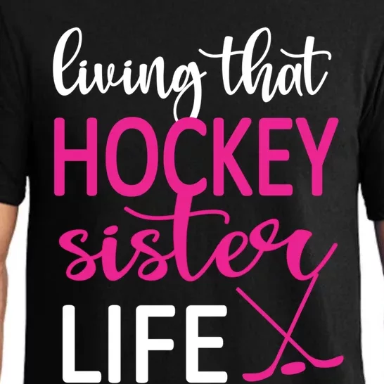 Living That Ice Hockey Sister Life Ice Hockey Sister Cute Gift Pajama Set