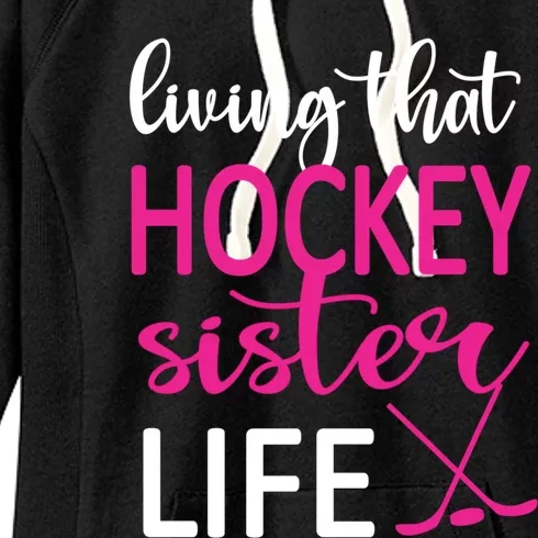 Living That Ice Hockey Sister Life Ice Hockey Sister Cute Gift Women's Fleece Hoodie