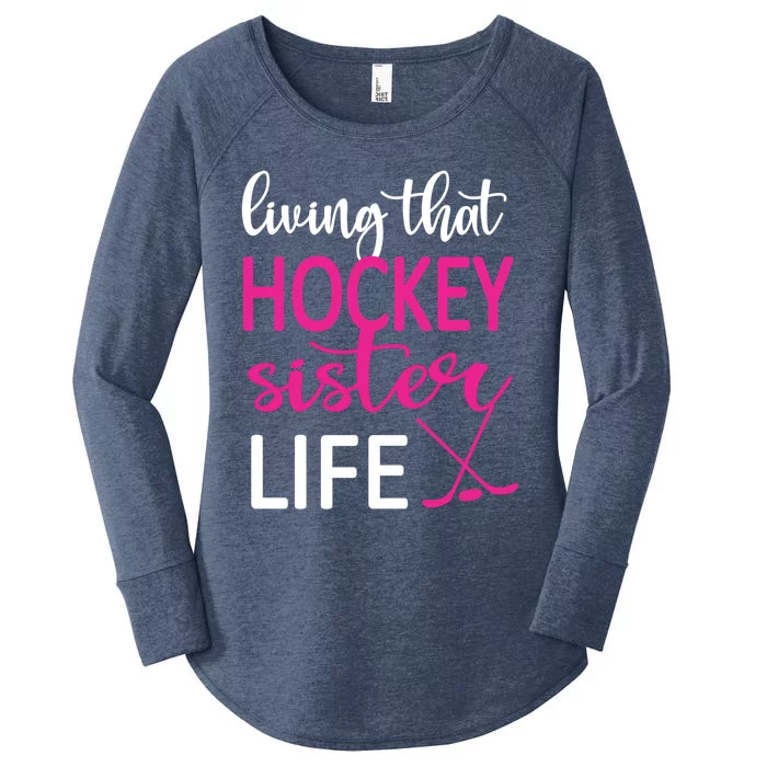 Living That Ice Hockey Sister Life Ice Hockey Sister Cute Gift Women's Perfect Tri Tunic Long Sleeve Shirt