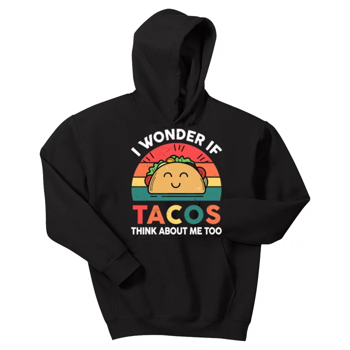 Love Taco-Shirt I Wonder If Tacos Think About Me Too Funny Kids Hoodie