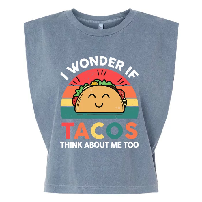 Love Taco-Shirt I Wonder If Tacos Think About Me Too Funny Garment-Dyed Women's Muscle Tee