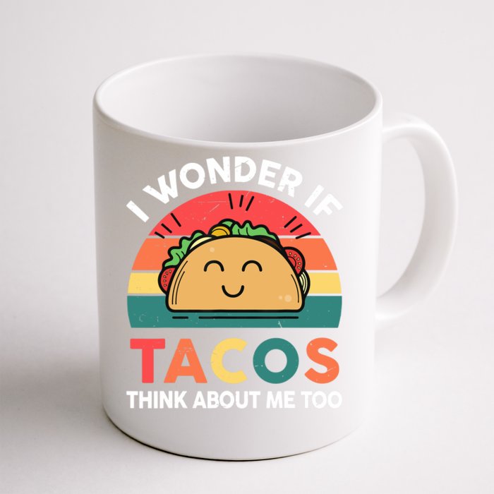 Love Taco-Shirt I Wonder If Tacos Think About Me Too Funny Front & Back Coffee Mug