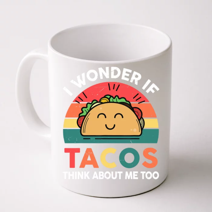 Love Taco-Shirt I Wonder If Tacos Think About Me Too Funny Front & Back Coffee Mug