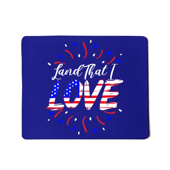 Land That I Love Patriotic America Usa Flag 4th Of July Great Gift Mousepad