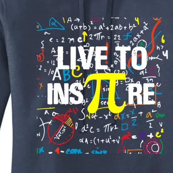 Live To Inspire Pi 3 14 Math Teacher Pi National Day Gift Funny Gift Women's Pullover Hoodie