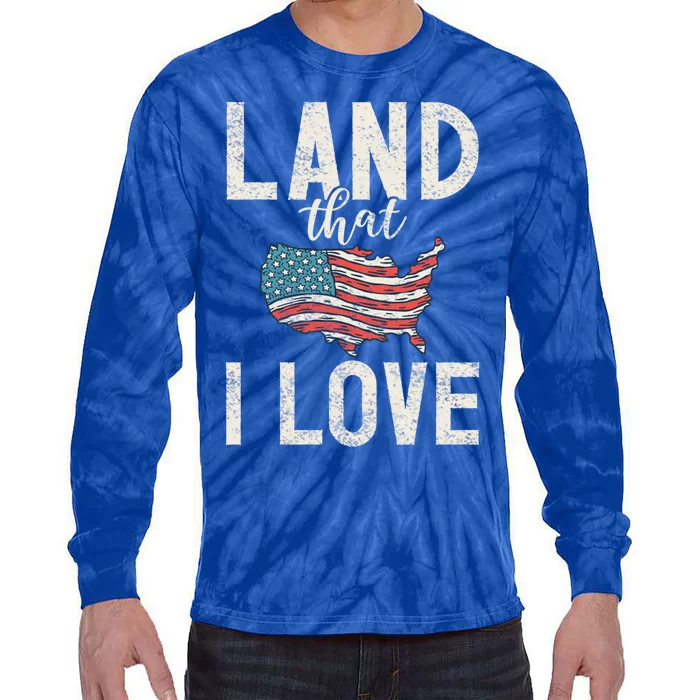 Land That I Love Usa America Independence Gift Tie-Dye Long Sleeve Shirt