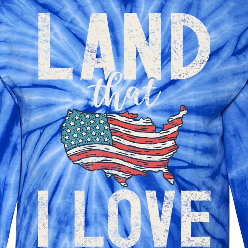 Land That I Love Usa America Independence Gift Tie-Dye Long Sleeve Shirt