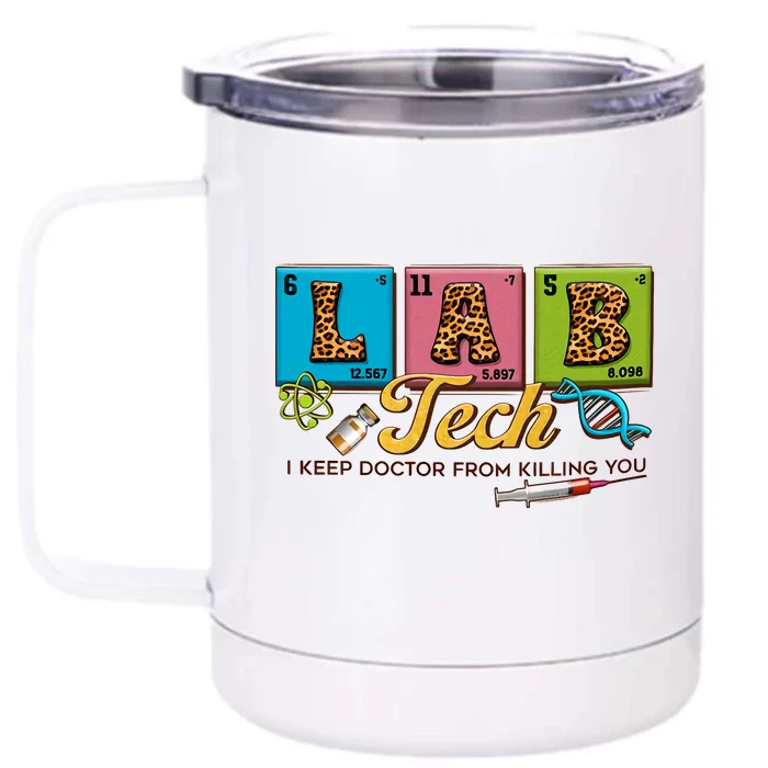 Lab Tech I Keep Doctor From Killin You Lab Week Phlebotomist Front & Back 12oz Stainless Steel Tumbler Cup