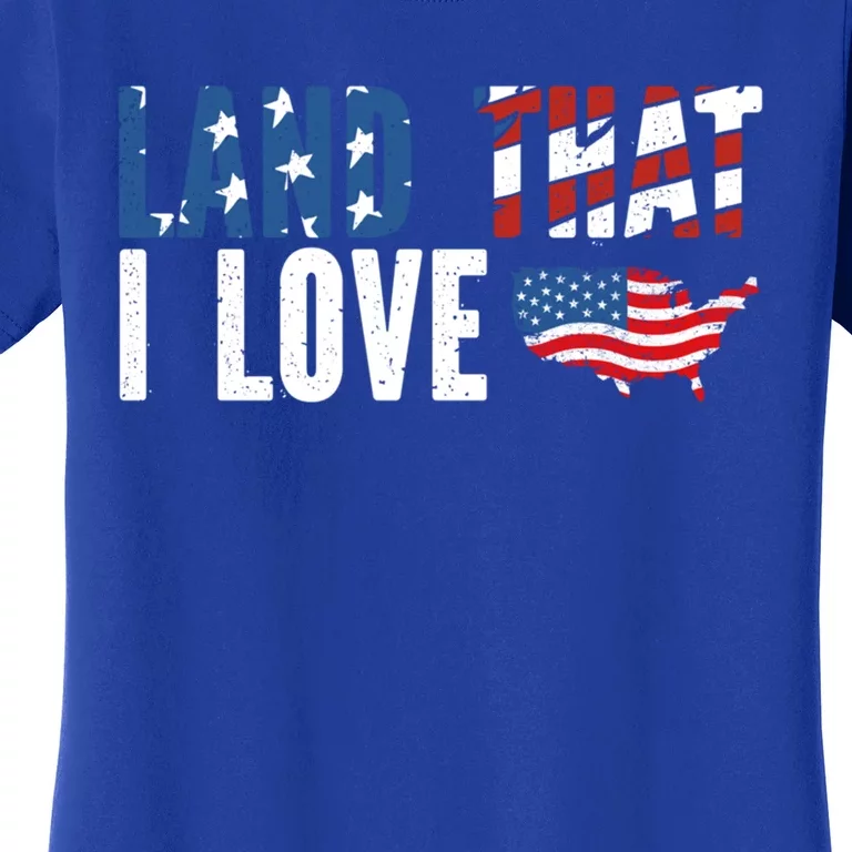 Land That I Love Patriotic 4th Of July American Flag Art Gift Women's T-Shirt