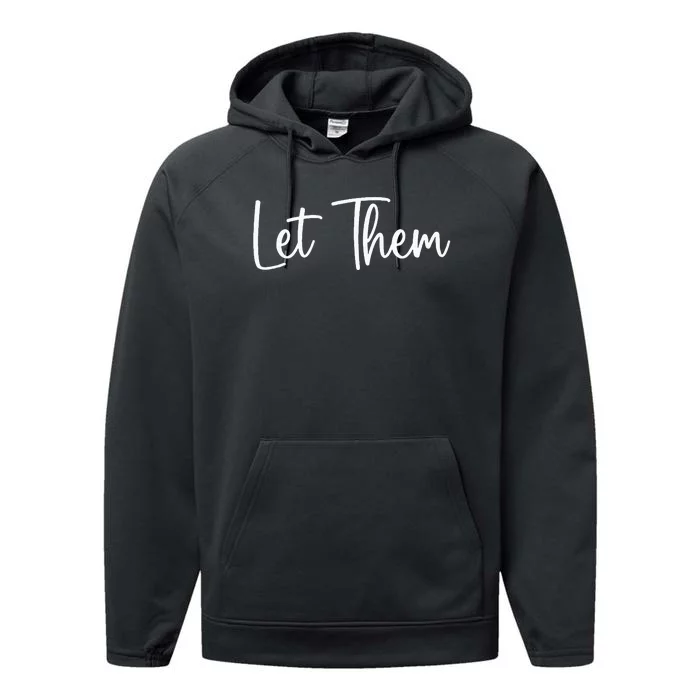 Let Them Inspirational Saying Performance Fleece Hoodie