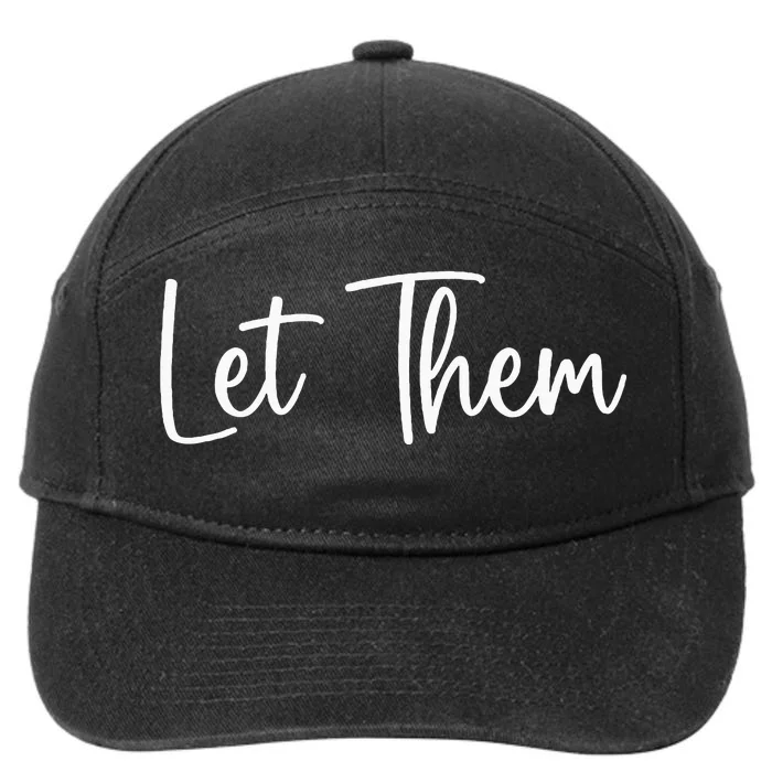 Let Them Inspirational Saying 7-Panel Snapback Hat