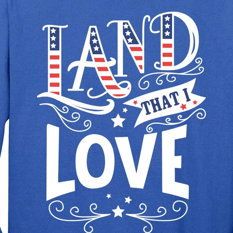 Land That I Love Banner Font Gift Long Sleeve Shirt